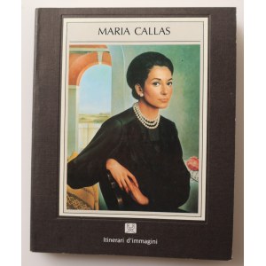 MARIA CALLAS 1923 - 1977 [red. Giorgio Lise] PARTS AND PERFORMANCES [ok. 70 zdjęć artystki]