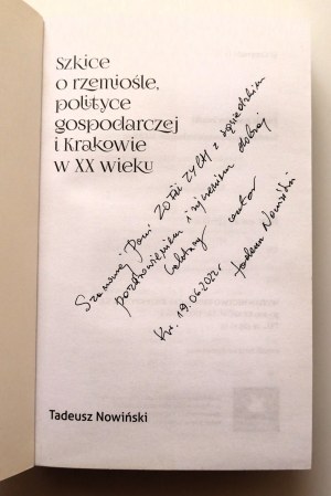 NOWIŃSKI TADEUSZ Szkice o rzemiośle, polityce gospodarczej i Kraków w XX wieku [Dedication by the Author].