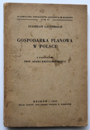 LAUTERBACH STANISŁAW The planned economy in Poland [critique of statist state policy favoring cartels ] 1935