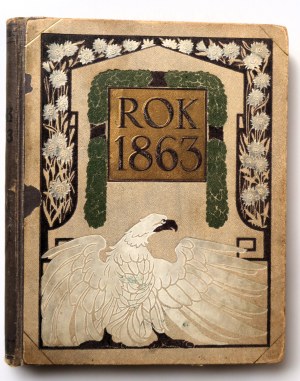 [DĄBROWSKI JÓZEF] Grabiec J. [pseud.] - Rok 1863. Wyd. II. [POZNAŃ 1922]