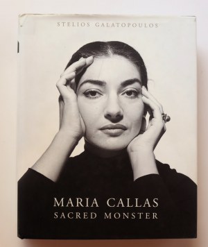 GALATOPOULOS STELIOS Maria Callas. Sacred Monster (jęz. ang.)
