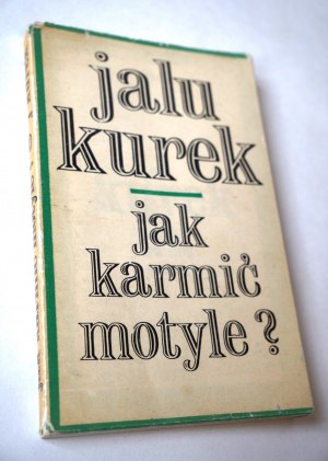 KUREK JALU Jak karmić motyle? [dedykacja od autora, Kraków 1977 r.]