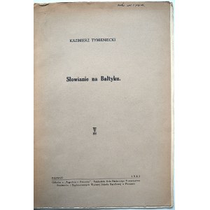 TYMIENIECKI KAZIMIERZ Słowianie na Bałtyku [Poznań 1933 r., odbitka z Tygodnika o Pomorzu]