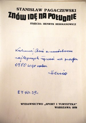PAGACZEWSKI STANISŁAW, HERMANOWICZ HENRYK Znów idę na południe [dedication by Henryk Hermanowicz, 1979].
