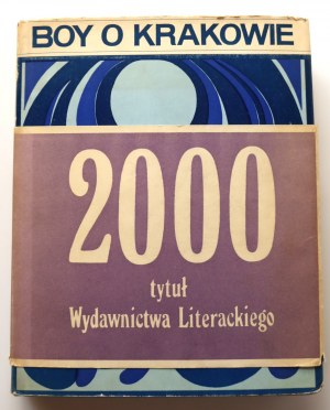 MARKIEWICZ HENRYK (oprac.) Boy o Krakowie Wyd. II. Dwutysięczny tytuł WL