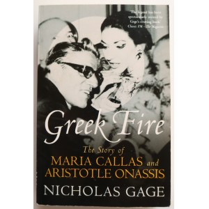 GAGE NICHOLAS Greek Fire. The Story of Maria Callas and Aristtle Onassis
