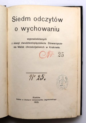 SIEDEM ODCZYTÓW O WYCHOWANIU [m. in. dr Henryk Jordan, hr. Cecylia Zyberek - Platerówna] 1905