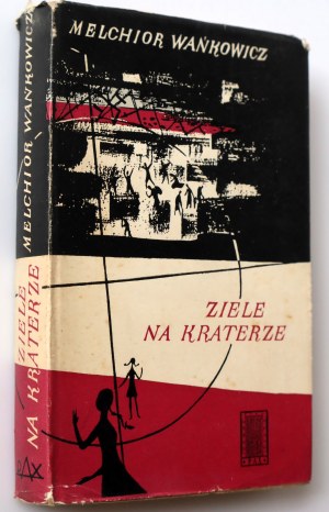 WAŃKOWICZ MELCHIOR Herbs on the Crater [1st National Edition].