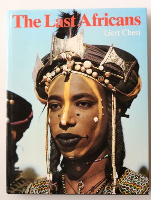 CHESI GERT The Last Africans [Album fotograficzny zaw. rytuały, tańce, ofiary i kulturę plemion Afryki Zachodniej] 1977