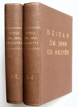 DZIEŁA ŚW. JANA OD KRZYŻA Doktora Kościoła Świętego Volume I-IV [in 2 volumes] Kraków 1948