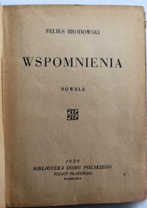 BRODOWSKI FELIKS Wspomnienia, Nowele. [Ignacy Plaszewski, Warsaw 1929]