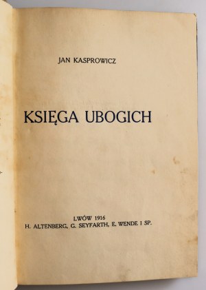 KASPROWICZ JAN Księga ubogich [Lvov 1916].