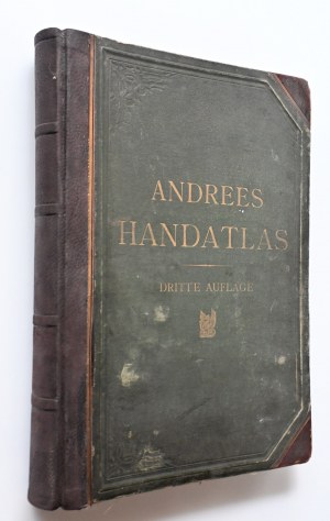 ANDREES Allgemeiner Handatlas in 91 Haupt- und 86 Neben Karten [1893] Atlas świata zawierający 91 dużych i 86 mniejszych map