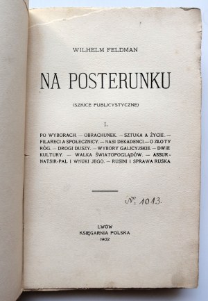 FELDMAN WILHELM Na posterunku (szkice publicystyczne) LWÓW 1902 [druk. w roku 1901 w miesięczniku 