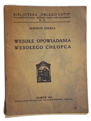 UDZIELA SEWERYN Merry tales of a merry boy [Krakow 1934].