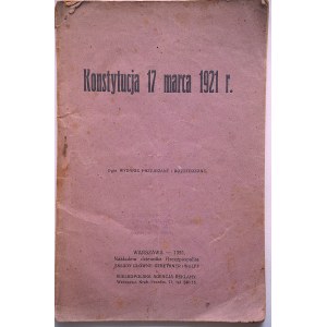 KONSTYTUCJA 17 MARCA 1921 R. Wyd. II przejrzane i rozszerzone. Warszawa 1921
