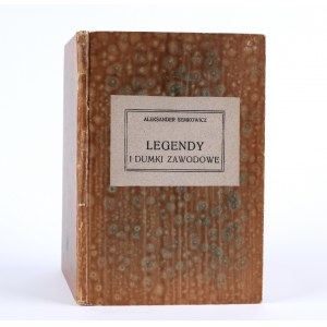 SEMKOWICZ Aleksander - Legendy i dumki zawodowe : dla lepiaczej braci lwowskiej przeznaczone : popełnione przy rozmaitych okazjach na cześć i splendor tychże / przez skrybę, a także brata lepiarza Aleksandra Semkowicza. Lwów 1928. Staraniem starszego Cech