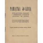 Pamiątka 50-lecia Stowarzyszenia Drukarzy i Pokrewnych Zawodów Ognisko we Lwowie. [Lwów 1926] Odbito w Drukarni Polskiej we Lwowie.
