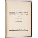 ZAREWICZ Stanisław - Katalog Wystawy Starych Mistrzów Lwowskich. Z 15 tablicami i indeksami. Lwów 1925 [egz. F. Biesiadeckiego]