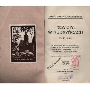 BIAŁYNIA-CHOŁODECKI Józef - Rewizya w Kudryńcach w r. 1834. Lvov 1910. Nakładem autora [W. J. Romanowski].