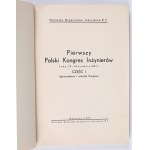 Pierwszy Polski Kongres Inżynierów. Lwów, 12-14 września 1937 r. Część I. Sprawozdania i uchwały Kongresu. Warszawa 1938. Nakładem Naczelnej Organizacji Inżynierów R. P.