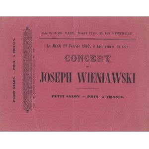 [WIENIAWSKI Józef] Bilet na koncert Józefa Wieniawskiego, planowany na wtorek, 18 lutego 1862 r. godzina ósma wieczorem. Sallons de MM. Pleyel. Petit Salon. [Paryż 1862]