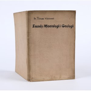 WIŚNIOWSKI Tadeusz - Zasady Mineralogii i Geologii dla Klas wyższych szkół średnich. (Z rycinami i mapką geologiczną). Wydanie drugie. Lwów 1906.