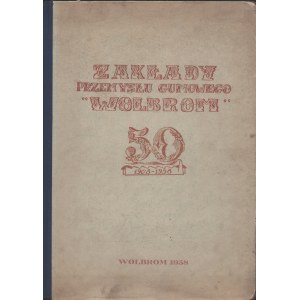 Zakłady Przemysłu Gumowego Wolbrom 1908 - 1958: Historia Zakładów Przemysłu Gumowego Wolbrom. - Wolbrom: [b.wyd.], 1958