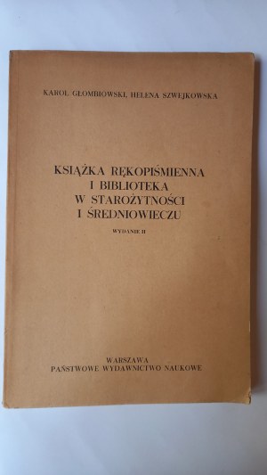 Manuscript book and library in antiquity and the Middle Ages Glombiowski Szwejkowska