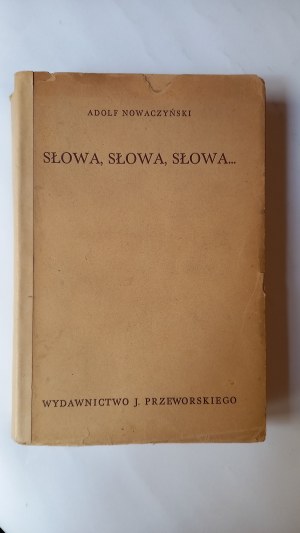 Words , words , words Adolf Nowaczynski 1938 /m.