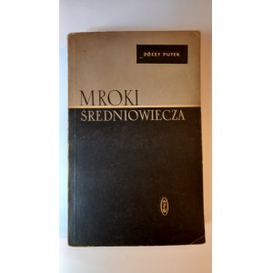 Mroki średniowiecza Józef Putek 1956 r.