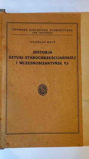History of ancient Christian and early Byzantine art Mole Vojeslaw 1931.