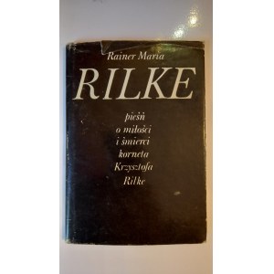 Pieśń o miłości i śmierci korneta Krzysztofa Rilke Rilke Rainer Maria