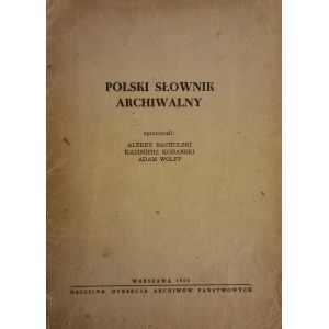 Polski słownik archiwalny opr. Bachulski Konarski Wolff
