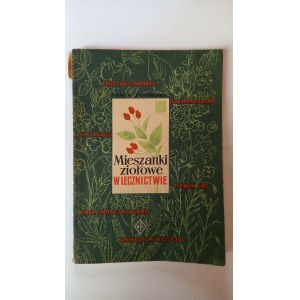Mieszanki ziołowe w lecznictwie red. Zbigniew Połomski 1956 r.
