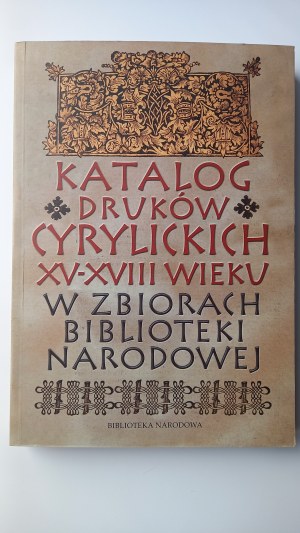 Katalog cyrilských tisků 15.-18. století ve sbírce Národní knihovny /m.