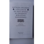 Katalog druków cyrylickich XV-XVIII wieku w zbiorach Biblioteki Narodowej /m.