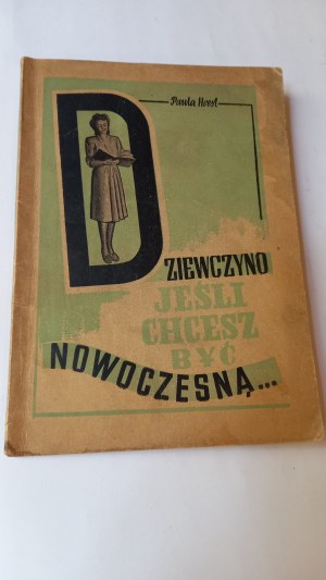 Děvče , pokud chceš být moderní Paula Hoesl Milice Neposkvrněné 1948.