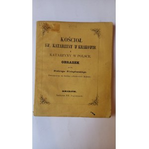 Kościół św. Katarzyny w Krakowie Wielogłowski Walery 1858 r.
