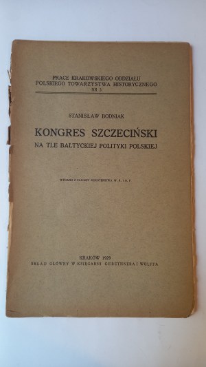 Szczecin Congress against the background of Baltic Polish politics Stanislaw Bodnak 1929.