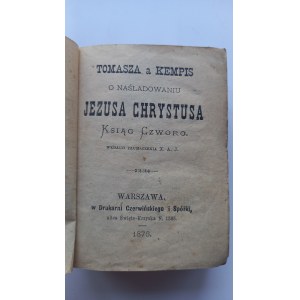 Tomasza a Kempis O naśladowaniu Jezusa Chrystusa Ksiąg Czworo 1876 r. /.m