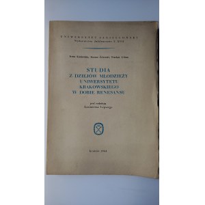 Studia z dziejów młodzieży Uniwersytetu Krakowskiego w dobie renesansu /m.