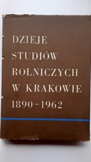 History of agricultural studies in Cracow 1890-1962 /m.
