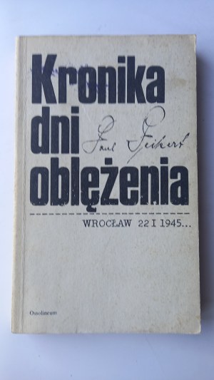 Chronique des journées du siège de Breslau 22 I-6 V 1945 Peikert /m.