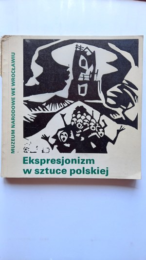 Expresionismus v polském umění KATALOG Národní muzeum ve Vratislavi 1980 /m.