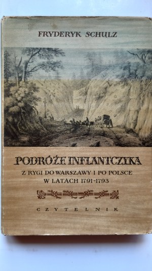 Travels of an Inflant from Riga to Warsaw and around Poland in 1791-1793 Frederick Schulz 1956 /m.