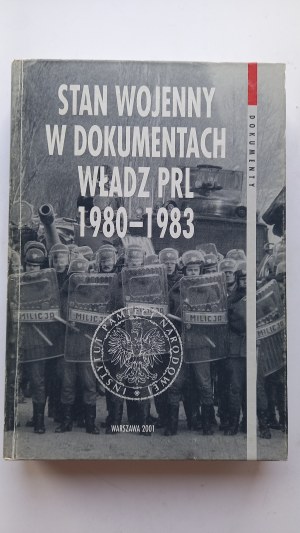 Válečný stav v dokumentech orgánů Polské lidové republiky 1980-1983 op. Kopka Majchrzak IPN /m.