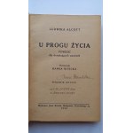 U progu życia powieść dla dorastających panienek Ludwika Alcott 1928 r. /m.