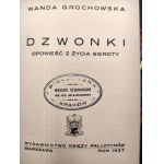 Grochowska W. - Bells - a story from the life of an orphan Warsaw 1937 [ Wyd. Księży Pallotynów].