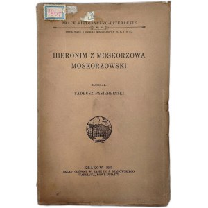 Pasierbiński T. - Hieronim z Moskorzowa Moskorzowski - Kraków 1931